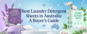 Read more about the article Best Laundry Detergent Sheets in Australia: A Buyer’s Guide